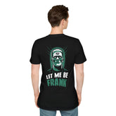 Let Me Be Frank T-Shirt (BACK PRINT)
