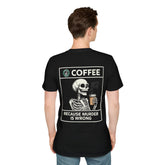 Coffee, because Murder is Wrong T-shirt (BACK PRINT)