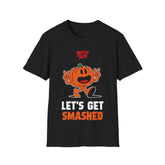 Let's get Smashed! T-shirt (FRONT PRINT)