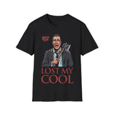 Lost My Cool T-Shirt (FRONT PRINT)