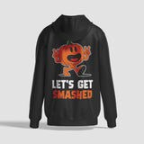 Let's get Smashed Hoodie