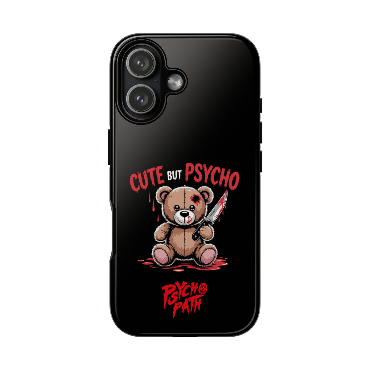 Cute But Psycho - Tough Phone Case