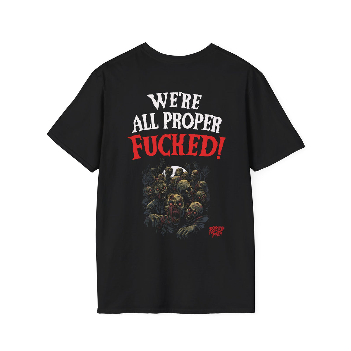 We're All Proper Fucked! T-shirt