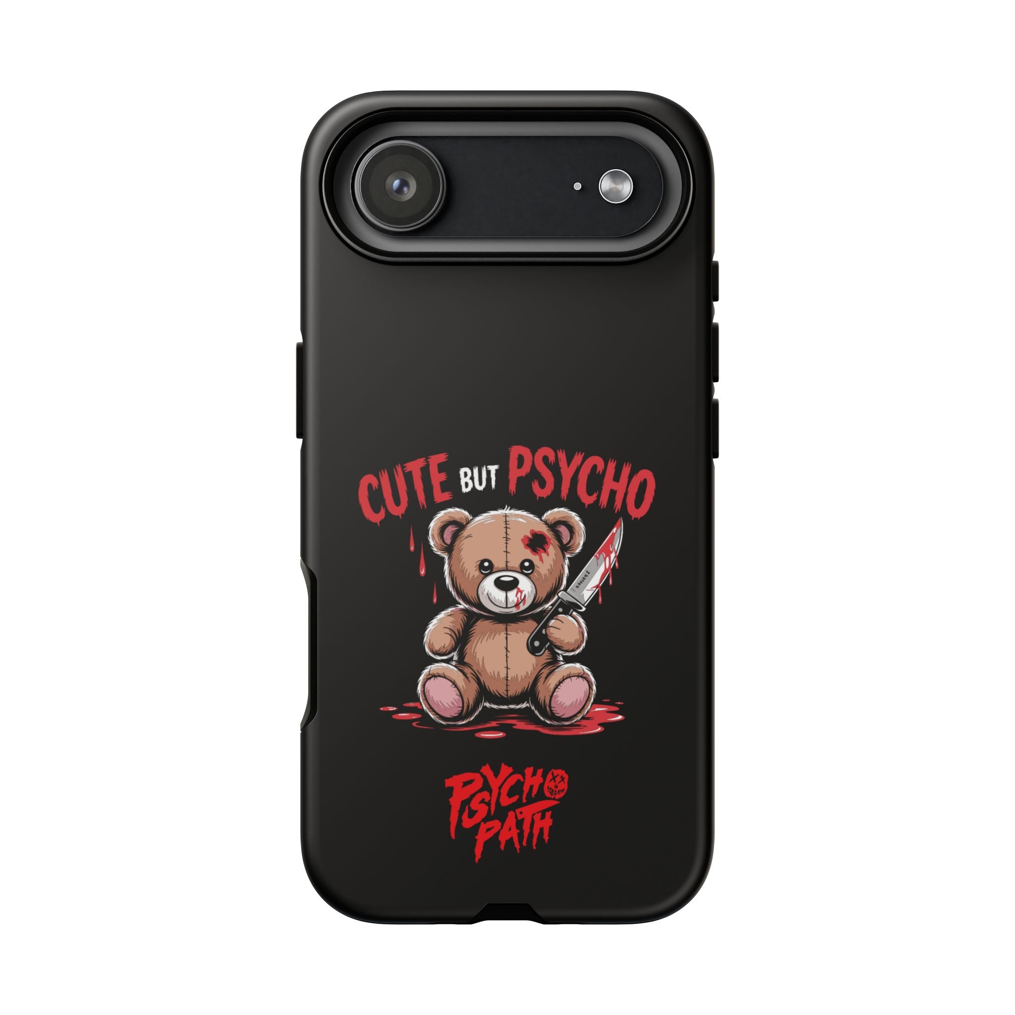 Cute But Psycho - Tough Phone Case