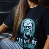 Let Me Be Frank T-Shirt